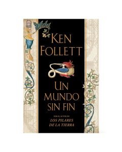 un Mundo sin Fin (LOS Pilares de la Tierra