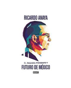 el PASADO, Presente y Futuro de México