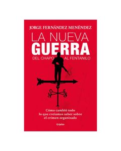 Nueva GUERRA, LA: del Chapo al Fentanill