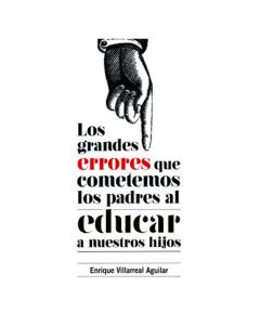 Grandes Errores que Cometemos los Padres al Educar