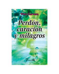 PERDÓN, Curación y Milagros