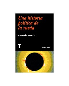 una Historia Política de la Rueda