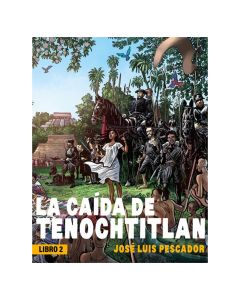 la Caída de Tenochtitlan II