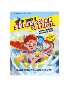 el Poder de Elegir DANI Estas Vacaciones