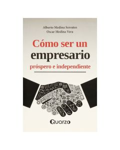 Cómo Ser un Empresario Próspero e Independiente
