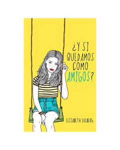 y si Quedamos como Amigos