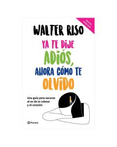 ya te Dije ADIÓS, Ahora Cómo te Olvido