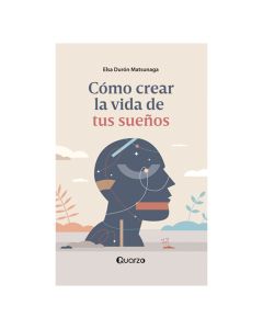 como Crear la Vida de Tus Sueños