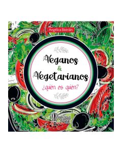 Veganos y Vegetarianos ¿QUIÉN Es QUIÉN?