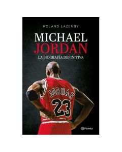Michael JORDAN. la Biografía Definitiva