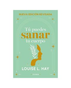 Tú Puedes Sanar Tu Cuerpo