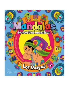 Mandalas de Nuestros Ancestros / los Mayas