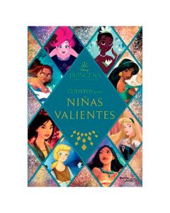 Disney PRINCESAS. Cuentos para Niñas Valientes