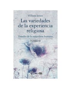 las Variedades de la Experiencia Religiosa II