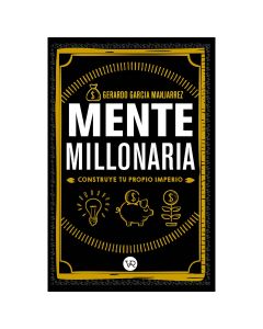 Mente MILLONARIA:CONSTRUYE Tu Propio Imperio