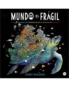 Mundo FRÁGIL.COLOREA las Maravillas de la Naturale