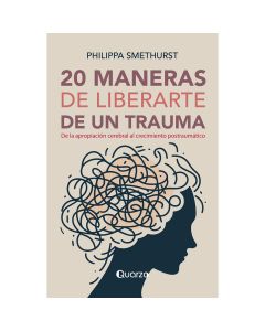 20 Maneras de Liberarte del Trauma