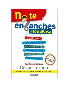 NO TE ENGANCHES: TODO PASA