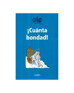 ¡CUANTA BONDAD] - QUINO